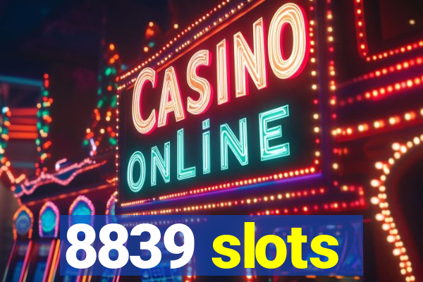 8839 slots